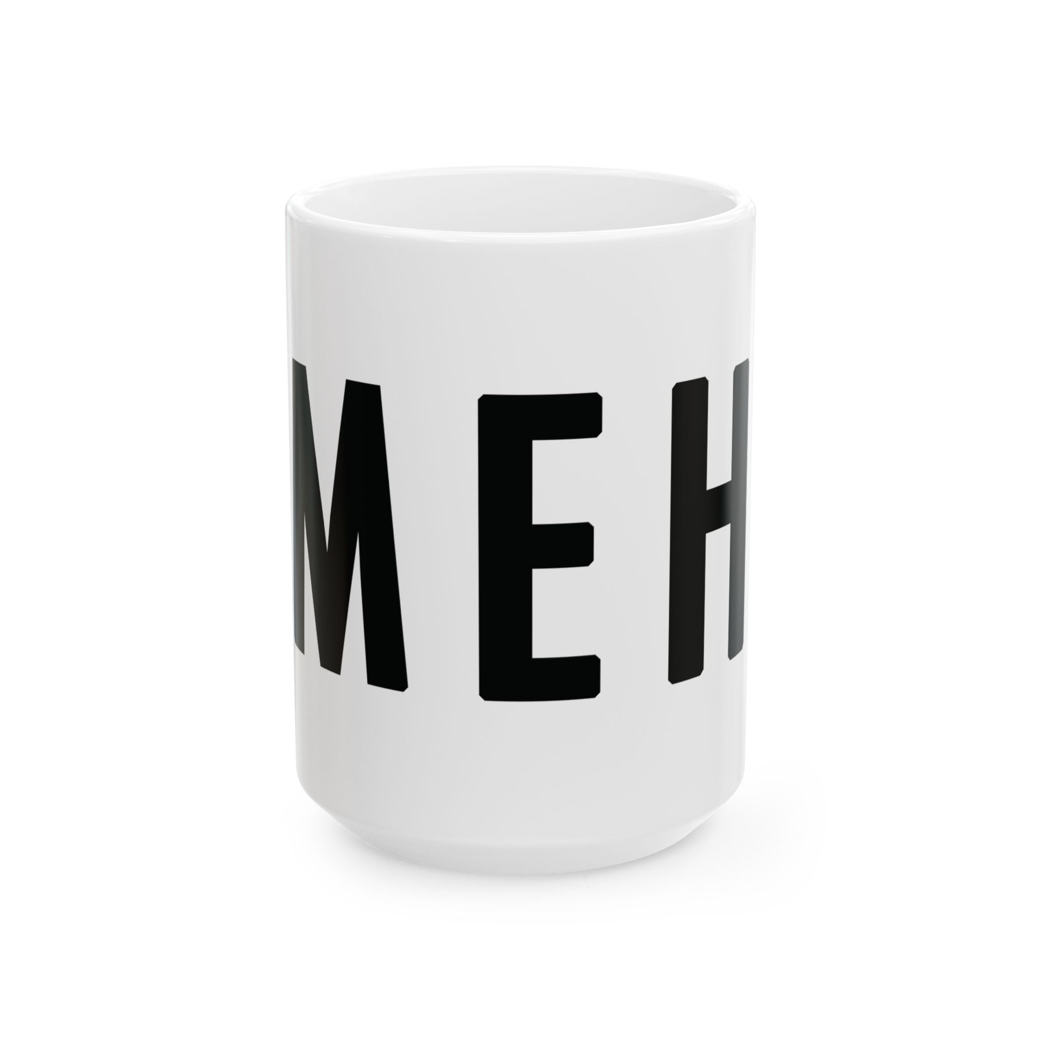 MEH Ceramic Mug (Minimal Effort Happening) 11oz & 15oz | Funny Office Humor Mug, Sarcastic Work Gift, Coworker Gift